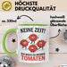 Gartenarbeit Gärtner Tomate Tasse Geschenk Lustige Geschenkidee Spruch Ich Muss Zu Meinen Tomaten Grün Trendation