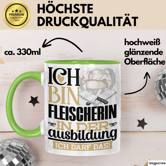 Fleischerin Ausbildung Start Geschenk Tasse Ich Bin Fleischerin In Der Ausbildung Ich Darf Das Kaffee-Becher Geschenkidee Grün Trendation