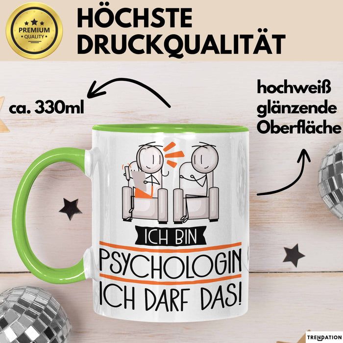 Geschenk für Psychologin Tasse Lustige Geschenkidee Geburtstag Ich Bin Psychologin Ich Darf Das Grün Trendation