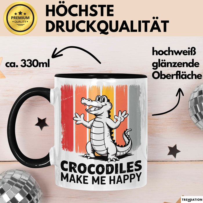 Krokodil Tier Tasse Geschenk Lustige Geschenkidee Spruch Krokodile Machen Mich Glücklich Schwarz Trendation
