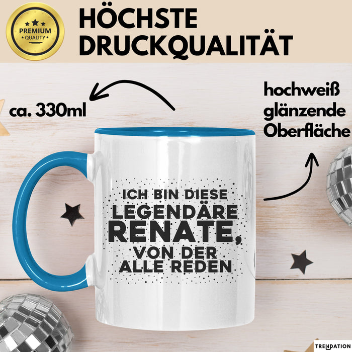 Renate Tasse Ich Bin Diese Legendaere Renate, Von Der Alle Reden Geschenk