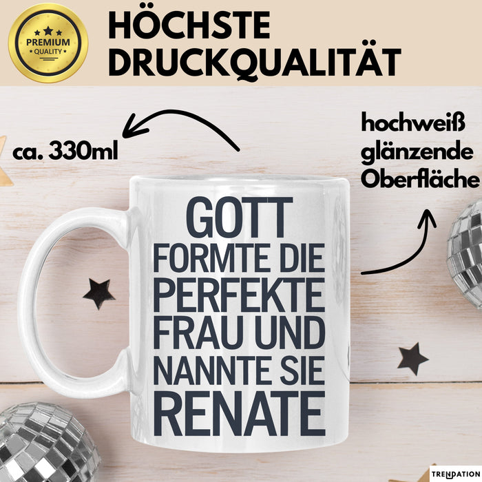 Renate Tasse Geschenk Gott Formte Die Perfekte Frau Renate Geschenkidee Weiß Trendation