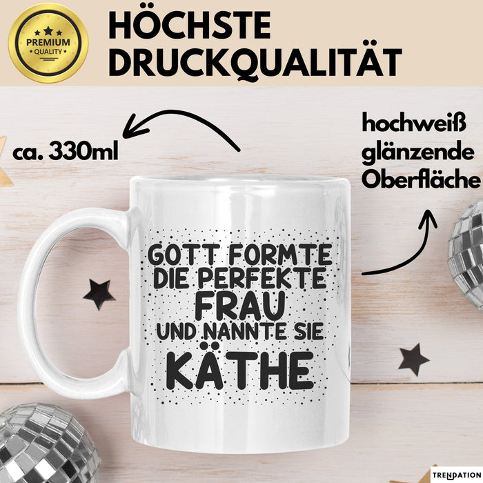 Kaethe Tasse Gott Formte Die Perfekte Frau Und Nannte Sie Kaethe Geschenk
