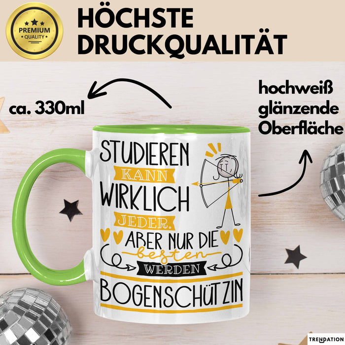 Bogenschützin Tasse Lustiges Geschenk Studieren Kann Wirklich Jeder Nur Die Besten Werden Bogenschützin Grün Trendation