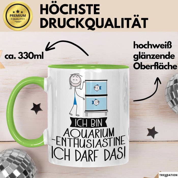 Geschenk für Aquarium-Enthusiastin Tasse Lustige Geschenkidee Geburtstag Ich Bin Aquarium-Enthusiastin Ich Darf Das Grün Trendation