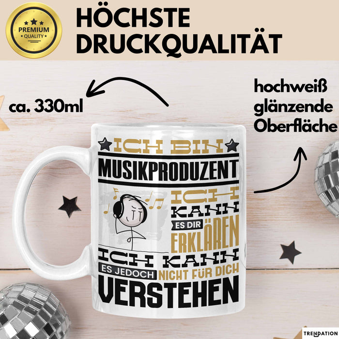Musikproduzent Geschenk Kaffee-Tasse Geschenkidee für Musikproduzent Ich Bin Musikproduzent Ich Kann Es Dir Erklären Jedoch Nicht Für Dich Verstehen Spruch Lustig Weiß Trendation