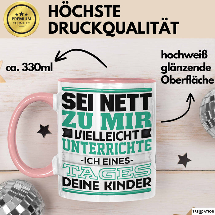 Lehrer Tasse Geschenk Unterrichte Ich Deine Kinder Lustiger Spruch Rosa Trendation