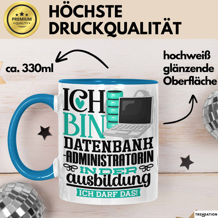 Datenbankadministratorin Ausbildung Start Geschenk Tasse Ich Bin Datenbankadministratorin In Der Ausbildung Ich Darf Das Kaffee-Becher Geschenkidee Blau Trendation