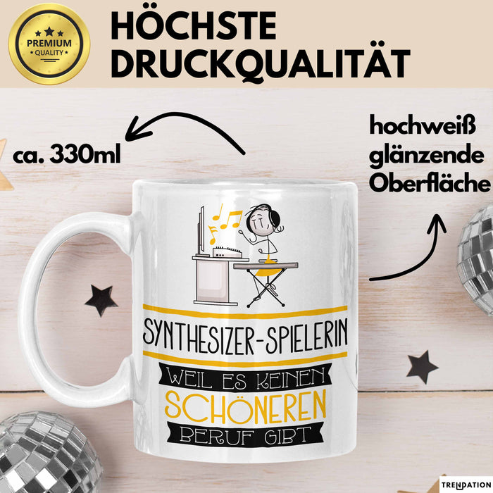 Synthesizer-Spielerin Weil Es Keinen Schöneren Beruf Gibt Tasse Geschenk für Eine Synthesizer-Spielerin Lustig Weiß Trendation