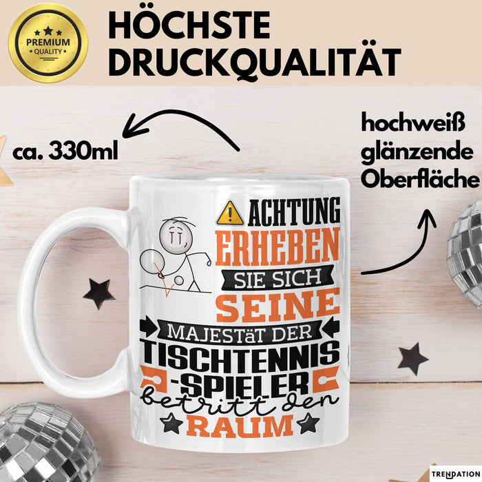 Tischtennisspieler Geschenk Tasse Lustiger Spruch Erheben Sie Sich Der Tischtennisspieler Betritt den Raum Weiß Trendation