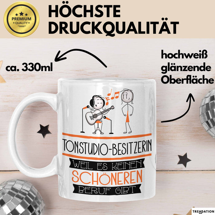 Tonstudio-Besitzerin Weil Es Keinen Schöneren Beruf Gibt Tasse Geschenk für Eine Tonstudio-Besitzerin Lustig Weiß Trendation