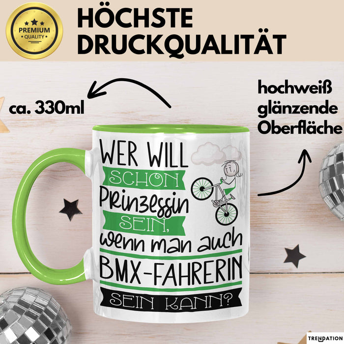 BMX-Fahrerin Tasse Geschenk Spruch Wer Will Schon Prinzessin Sein Wenn Man Auch BMX-Fahrerin Sein Kann Grün Trendation