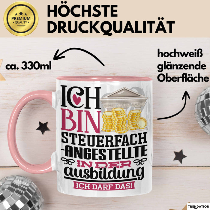 Steuerfachangestellte Ausbildung Start Geschenk Tasse Ich Bin Steuerfachangestellte In Der Ausbildung Ich Darf Das Kaffee-Becher Geschenkidee Rosa Trendation