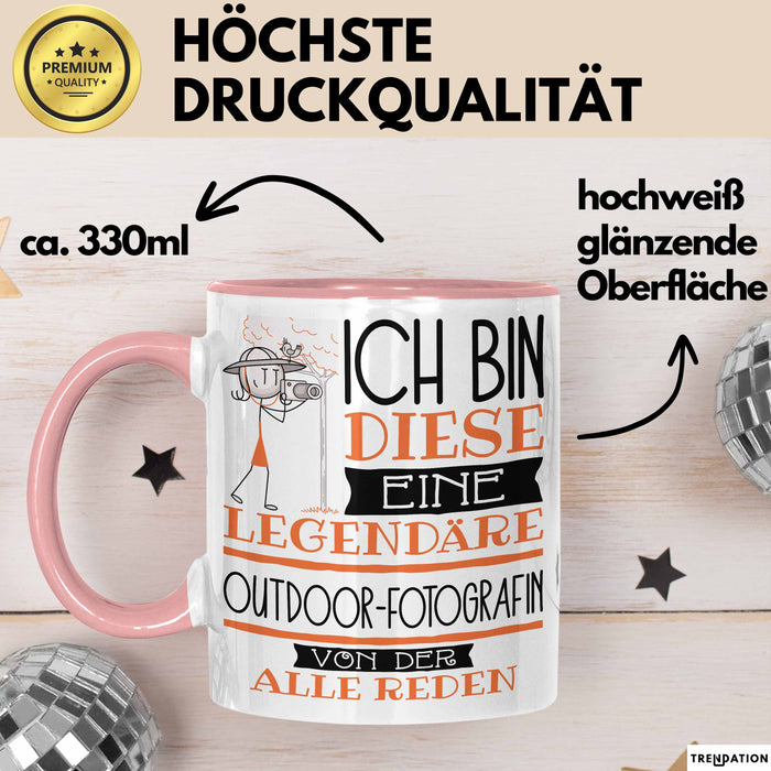 Outdoor-Fotografin Tasse Geschenk Ich Bin Diese Eine Legendäre Outdoor-Fotografin Von Der Alle Reden Geschenkidee Geburtstag Weihnachten Rosa Trendation
