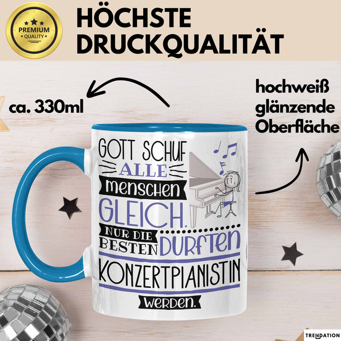 Konzertpianistin Geschenk Becher Tasse Gott Schuf Alle Menschen Gleich Nur Die Besten Durfeten Konzertpianistin Werden Geschenkidee Lustig Blau Trendation