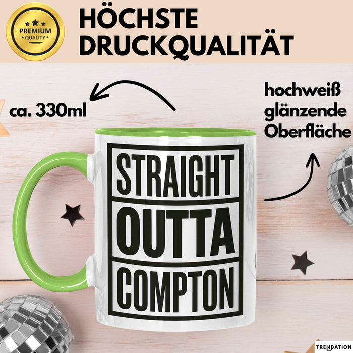 Direkt aus Compton Tasse Geschenk Lustige Geschenkidee Spruch Direkt aus Compton Grün Trendation