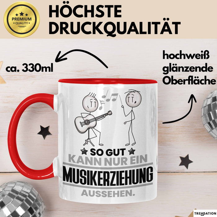 Musikerziehung Geschenk Tasse So Gut Kann Nur Ein Musikerziehung Aussehen Geschenkidee Kaffee-Becher Rot Trendation