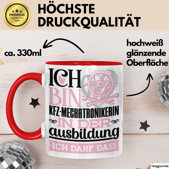 Kfz-Mechatronikerin Ausbildung Start Geschenk Tasse Ich Bin Kfz-Mechatronikerin In Der Ausbildung Ich Darf Das Kaffee-Becher Geschenkidee Rot Trendation