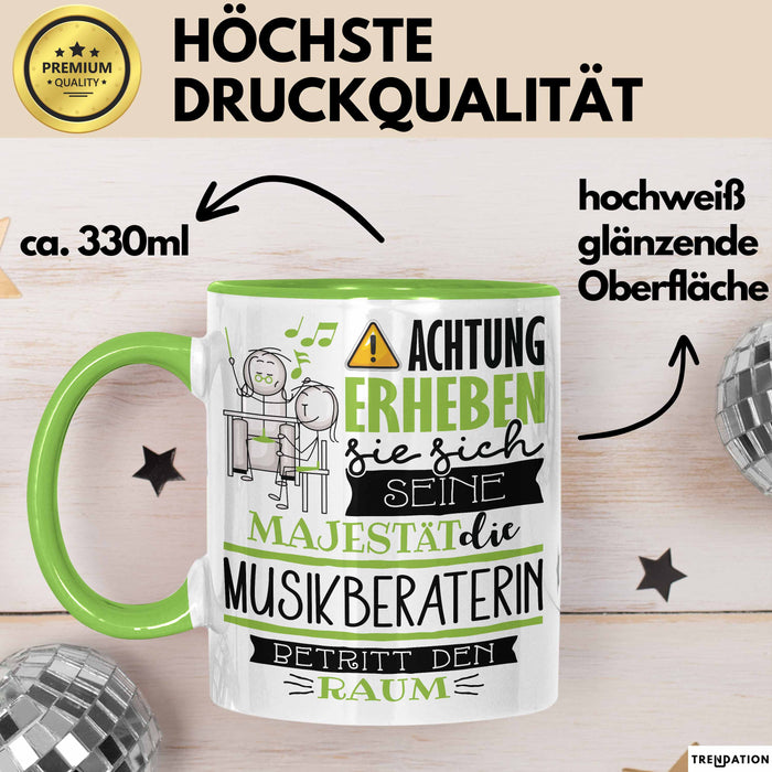 Musikberaterin Tasse Geschenk Lustiger Spruch Bitte Erheben Sie Sich Seine Majestät Die Musikberaterin Betritt Den Raum Grün Trendation