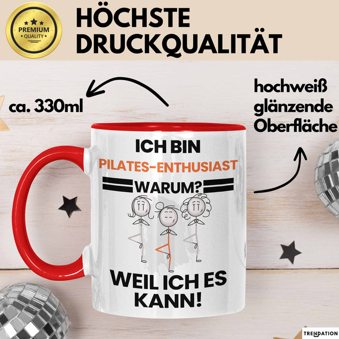 Pilates-Enthusiast Geschenk Tasse Lustiger Spruch Ich Bin Pilates-Enthusiast Warum Weil Ich Es Kann Geschenkidee Bester Pilates-Enthusiast Geburtstag Kaffee-Becher Rot Trendation