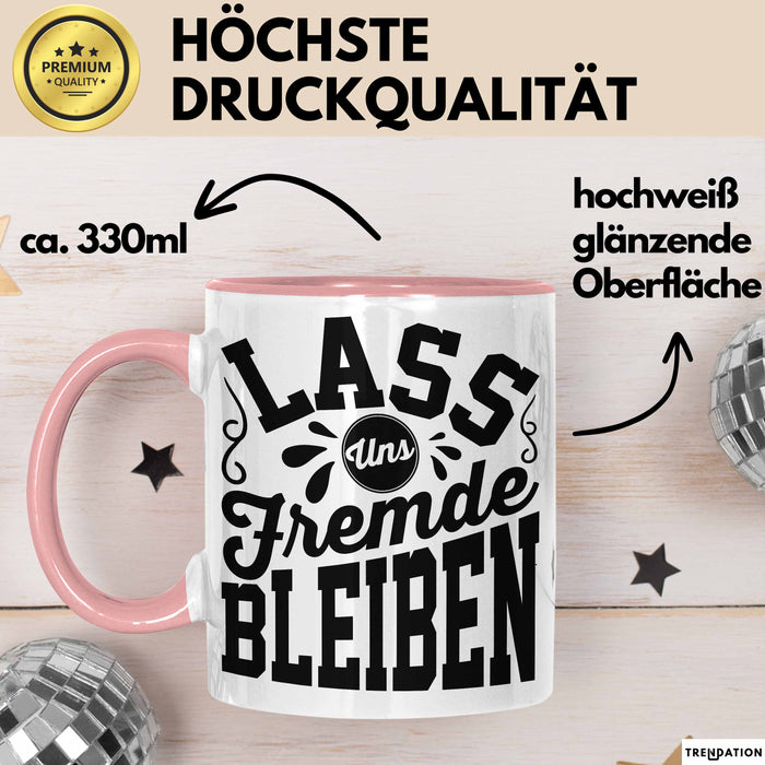 Schwarzer Humor Kaffeetasse Lass Uns Fremde Bleiben Tasse Geschenk Kollegen Sarkasmus Ironie Geschenkidee für Männer Frauen Kaffee-Becher Rosa Trendation