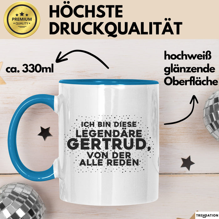 Gertrud Tasse Ich Bin Diese Legendaere Gertrud, Von Der Alle Reden Geschenk
