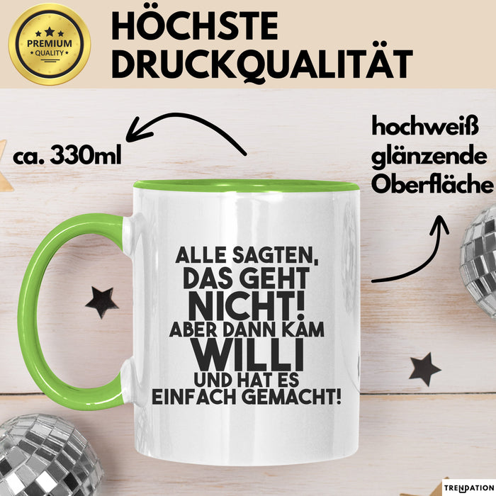 Willi Tasse Alle Sagten Das Geht Nicht, Aber Dann Kam Willi Geschenk