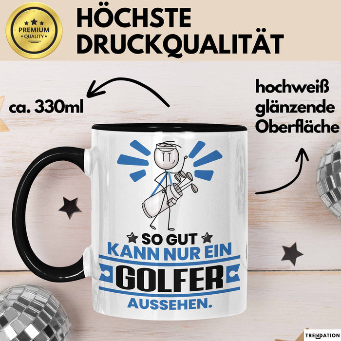 Golfer Geschenk Tasse So Gut Kann Nur Ein Golfer Aussehen Geschenkidee Kaffee-Becher Schwarz Trendation