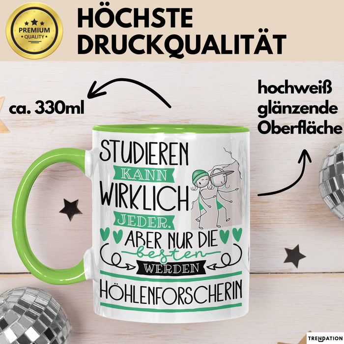 Höhlenforscherin Tasse Lustiges Geschenk Studieren Kann Wirklich Jeder Nur Die Besten Werden Höhlenforscherin Grün Trendation