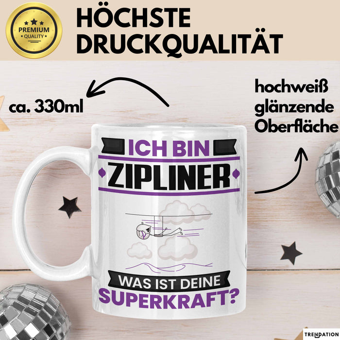 Zipliner Tasse Geschenk für Zipliner Geburtstag Lustiger Spruch Kaffee-Becher Was Ist Deine Superkraft Weiß Trendation