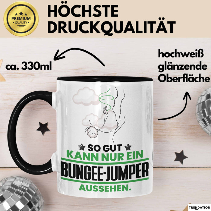 Bungee-Jumper Geschenk Tasse So Gut Kann Nur Ein Bungee-Jumper Aussehen Geschenkidee Kaffee-Becher Schwarz Trendation