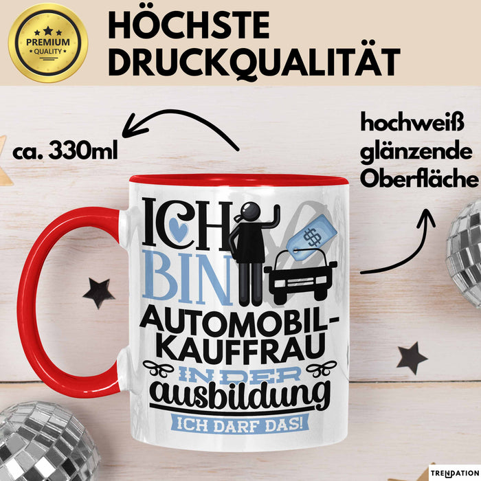 Automobilverkäuferin Ausbildung Start Geschenk Tasse Ich Bin Automobilverkäuferin In Der Ausbildung Ich Darf Das Kaffee-Becher Geschenkidee Rot Trendation