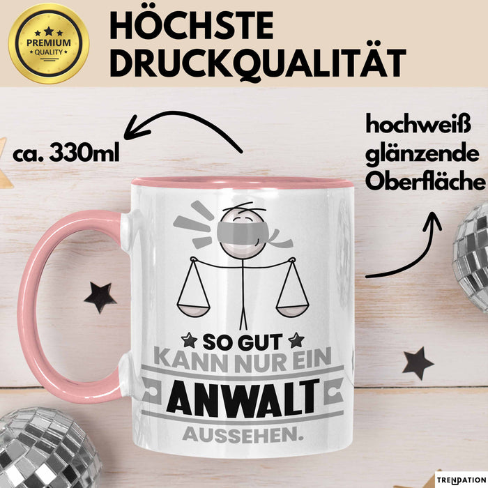 Anwalt Geschenk Tasse So Gut Kann Nur Ein Anwalt Aussehen Geschenkidee Kaffee-Becher Rosa Trendation