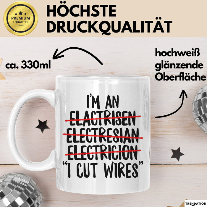 Elektriker Tasse Geschenk Im An Electrician I Cut Wires Geschenkidee Beruf Weiß Trendation