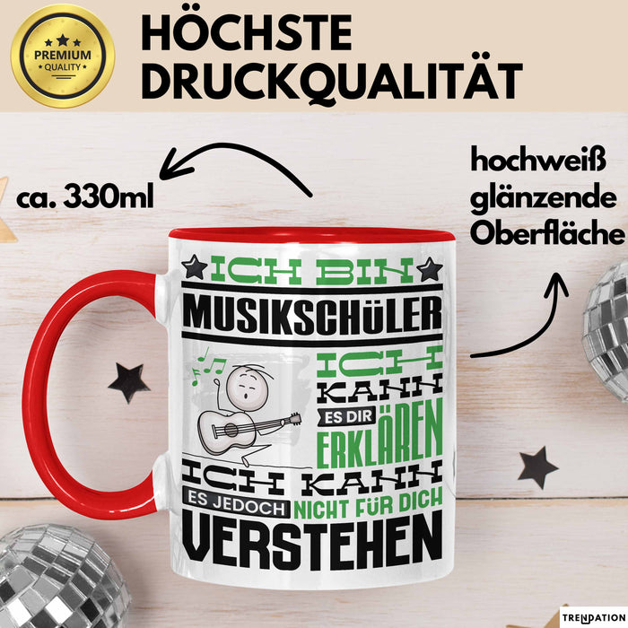 Musikschüler Geschenk Tasse Geschenkidee für Musikschüler Geburtstag Lustig Ich Bin Musikschüler Ich Kann Es Dir Erklären Aber Nicht Für Dich Verstehen Rot Trendation