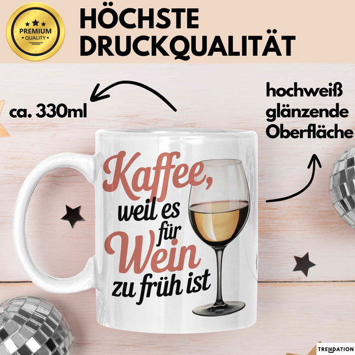 Kaffee Weintrinker Tasse Geschenk Lustige Geschenkidee Weil Es für Wein Zu Früh Ist Weiß Trendation