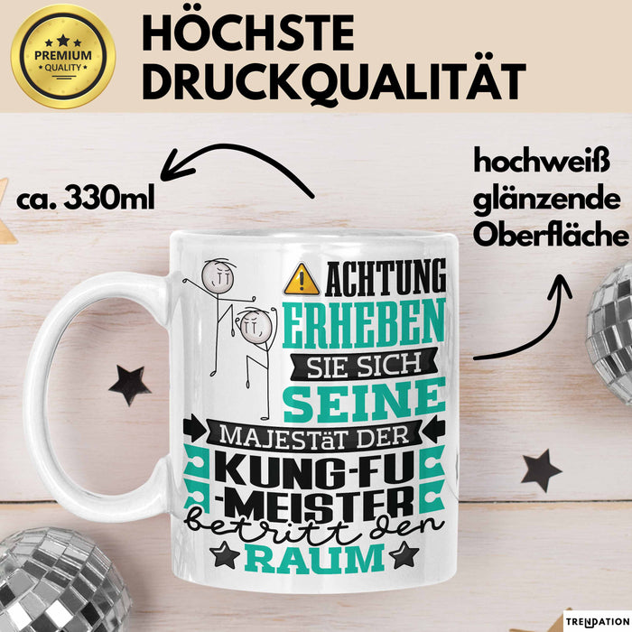 Kung-Fu-Meister Geschenk Tasse Lustiger Spruch Erheben Sie Sich Der Kung-Fu-Meister Betritt den Raum Weiß Trendation