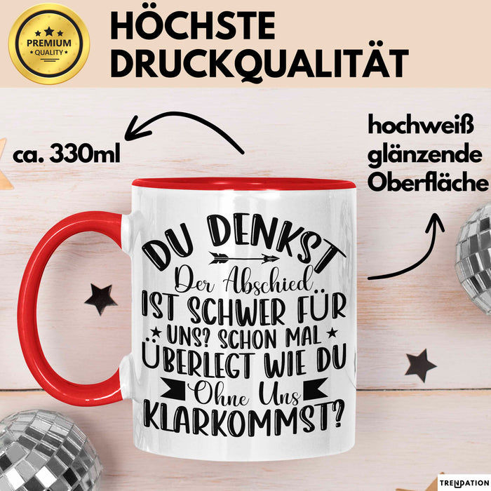 Bürokollege Tasse Geschenk Lustige Geschenkidee Spruch Du Denkst Der Abschied Ist Schwer Rot Trendation