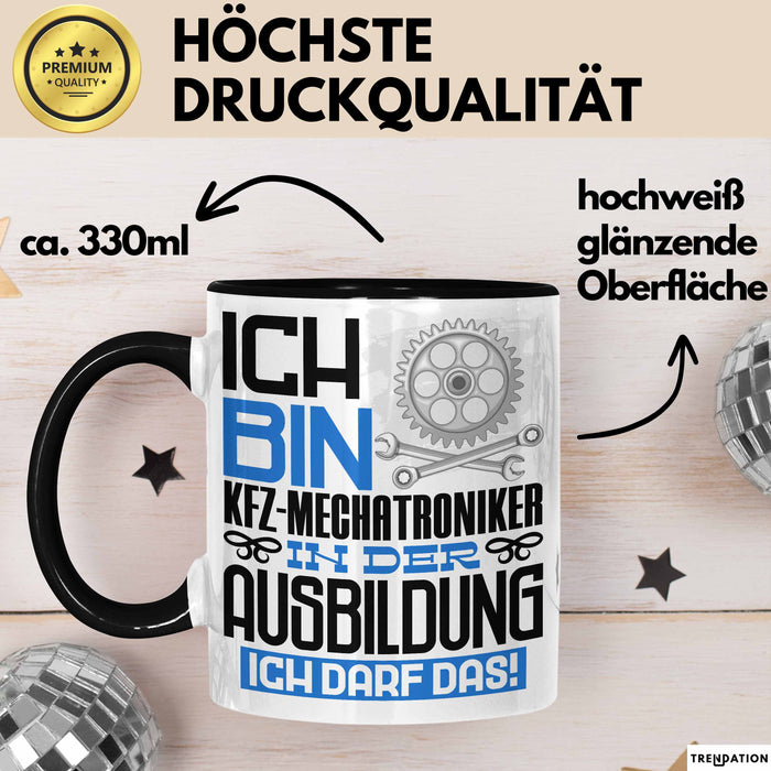 Kfz-Mechatroniker Ausbildung Tasse Geschenk Ich Bin Kfz-Mechatroniker In Der Ausbildung Ich Darf Das Geschenkidee Spruch Schwarz Trendation