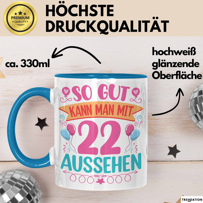 22er Geburtstag Tasse Geschenk Frauen So Gut Kann Man Mit 22 Aussehen Geschenkidee Geburtstag Blau Trendation