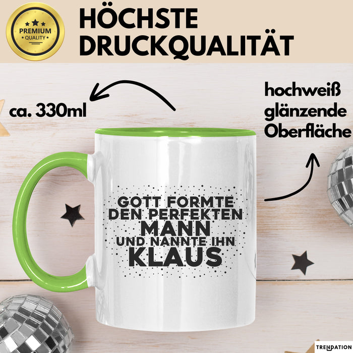 Klaus Tasse Gott Formte Den Perfekten Mann Und Nannte Ihn Klaus Geschenk