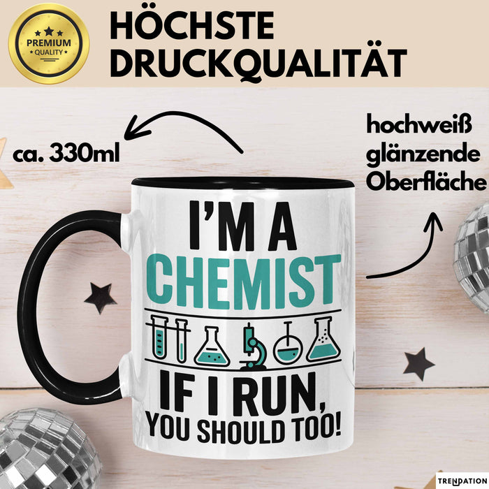 Chemiker Chemielehrer Tasse Geschenk Lustige Geschenkidee Spruch Ich Bin Chemiker Wenn Ich Renne Solltest Du Das Auch Trendation