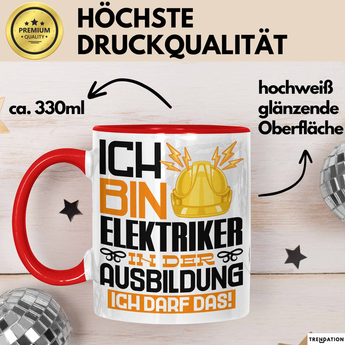 Elektriker Ausbildung Tasse Geschenk Ich Bin Elektriker In Der Ausbildung Ich Darf Das Geschenkidee Spruch Rot Trendation