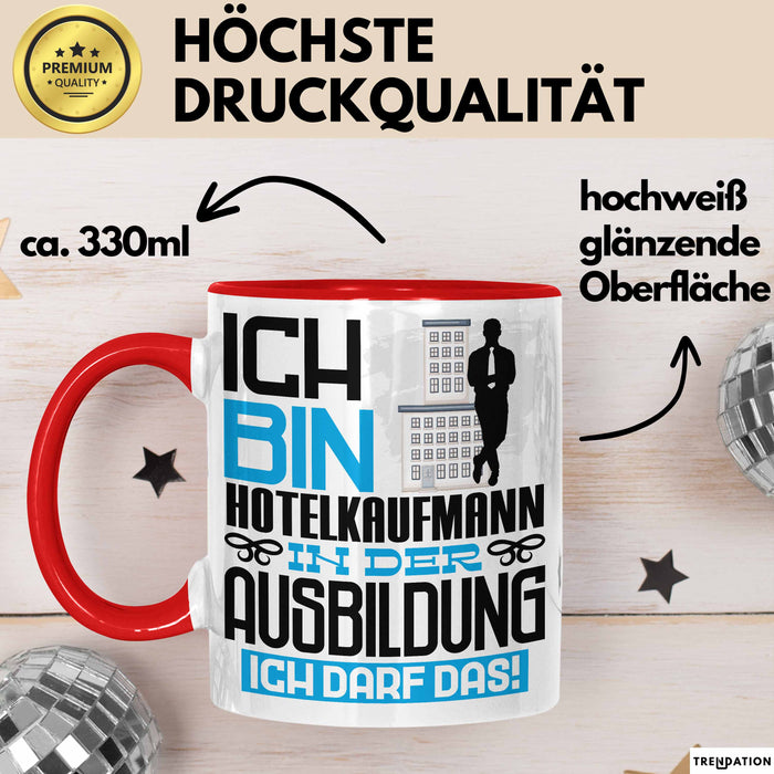 Hotelkaufmann Ausbildung Tasse Geschenk Ich Bin Hotelkaufmann In Der Ausbildung Ich Darf Das Geschenkidee Spruch Rot Trendation
