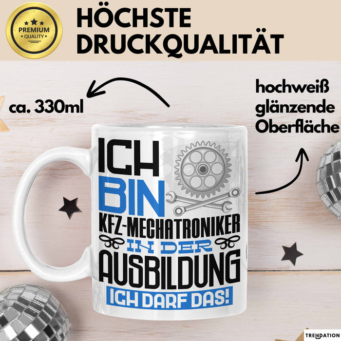Kfz-Mechatroniker Ausbildung Tasse Geschenk Ich Bin Kfz-Mechatroniker In Der Ausbildung Ich Darf Das Geschenkidee Spruch Weiß Trendation