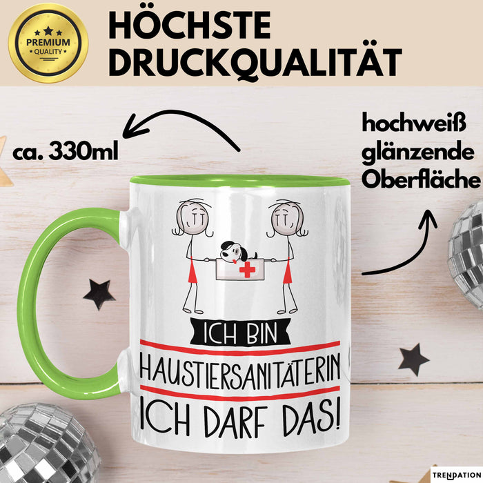 Geschenk für Haustiersanitäterin Tasse Lustige Geschenkidee Geburtstag Ich Bin Haustiersanitäterin Ich Darf Das Grün Trendation