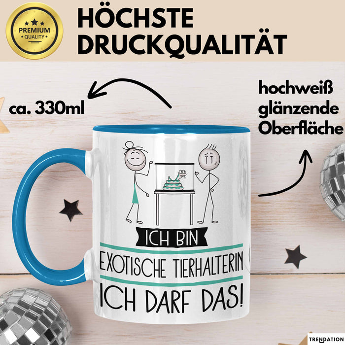 Geschenk für Exotische Tierhalterin Tasse Lustige Geschenkidee Geburtstag Ich Bin Exotische Tierhalterin Ich Darf Das Blau Trendation