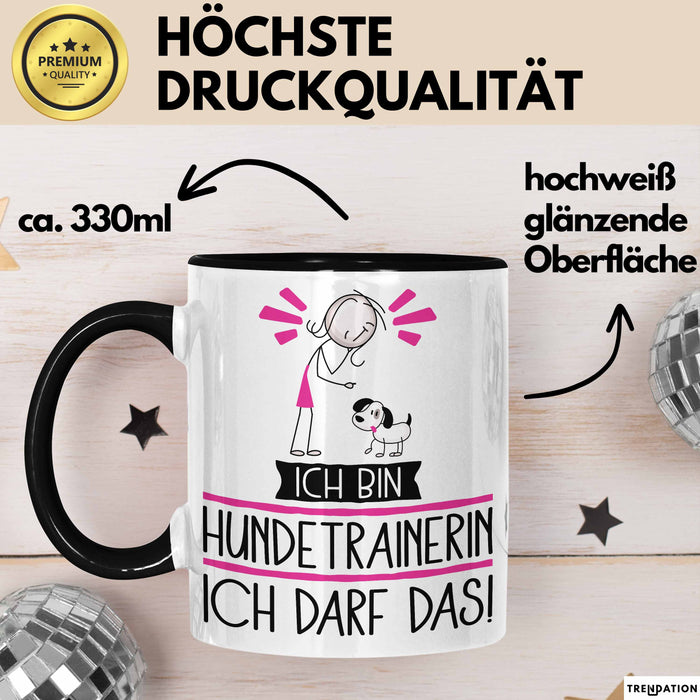 Geschenk für Hundetrainerin Tasse Lustige Geschenkidee Geburtstag Ich Bin Hundetrainerin Ich Darf Das Trendation