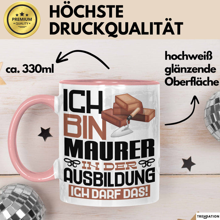 Maurer Ausbildung Tasse Geschenk Ich Bin Maurer In Der Ausbildung Ich Darf Das Geschenkidee Spruch Rosa Trendation