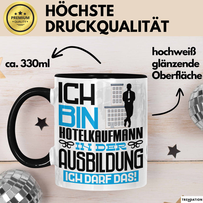 Hotelkaufmann Ausbildung Tasse Geschenk Ich Bin Hotelkaufmann In Der Ausbildung Ich Darf Das Geschenkidee Spruch Schwarz Trendation